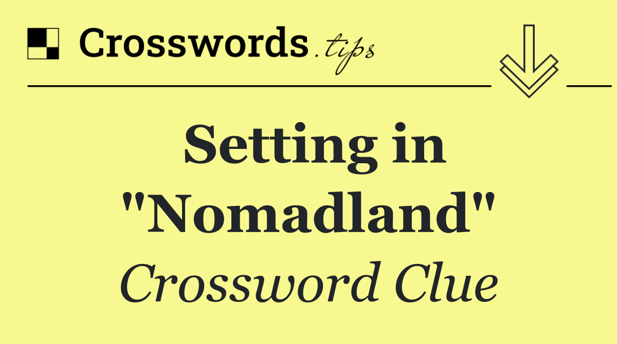 Setting in "Nomadland"