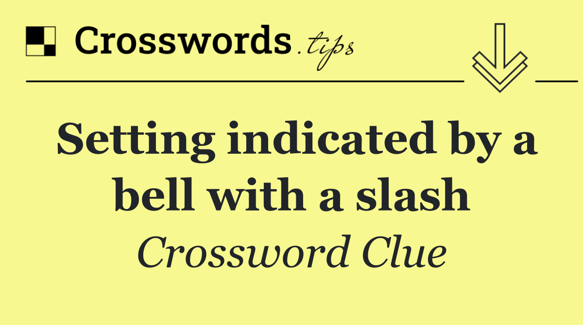 Setting indicated by a bell with a slash