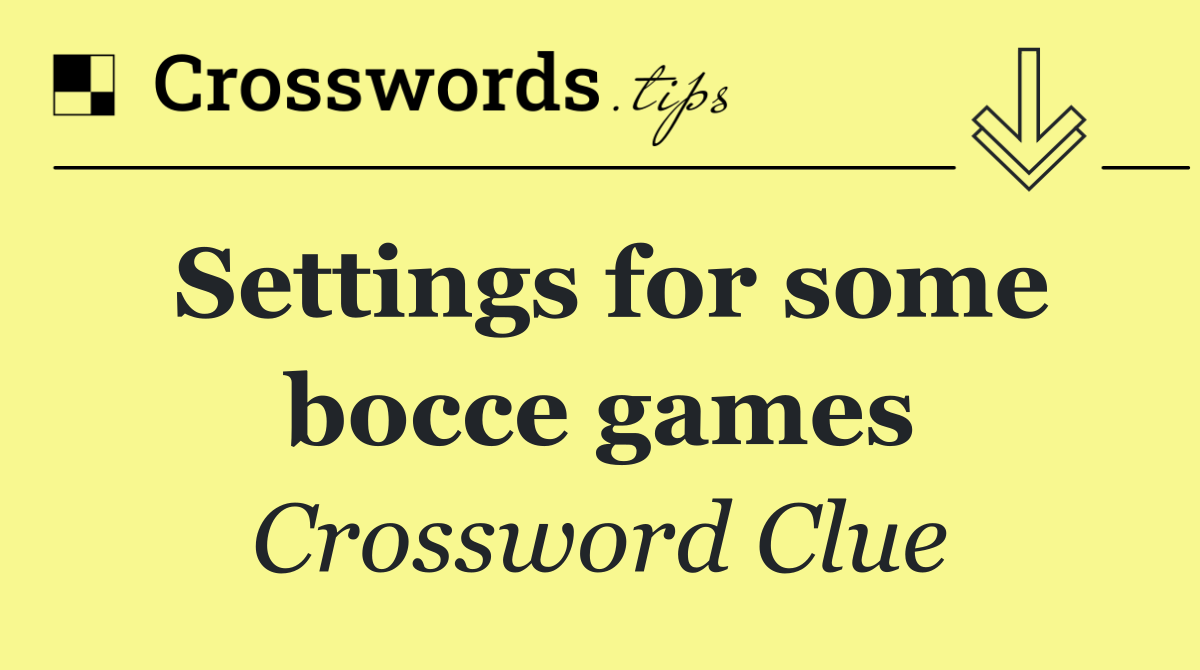 Settings for some bocce games