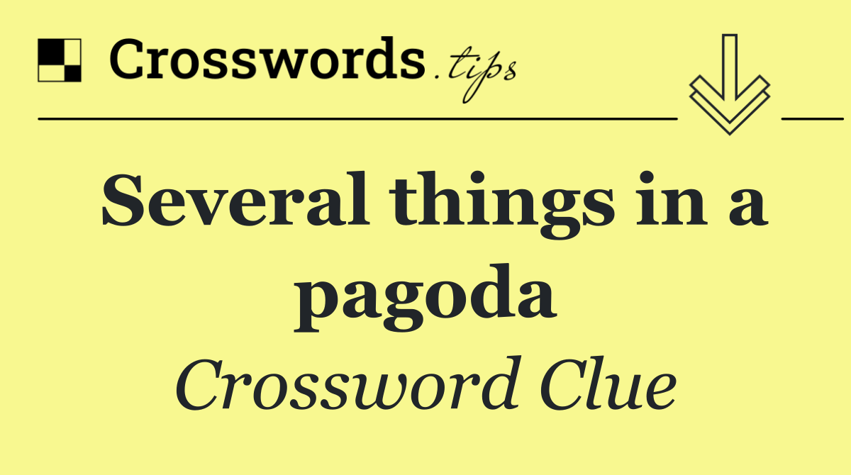 Several things in a pagoda