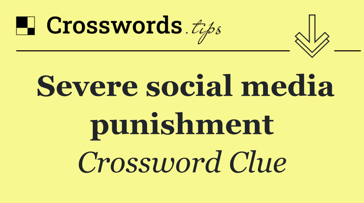 Severe social media punishment