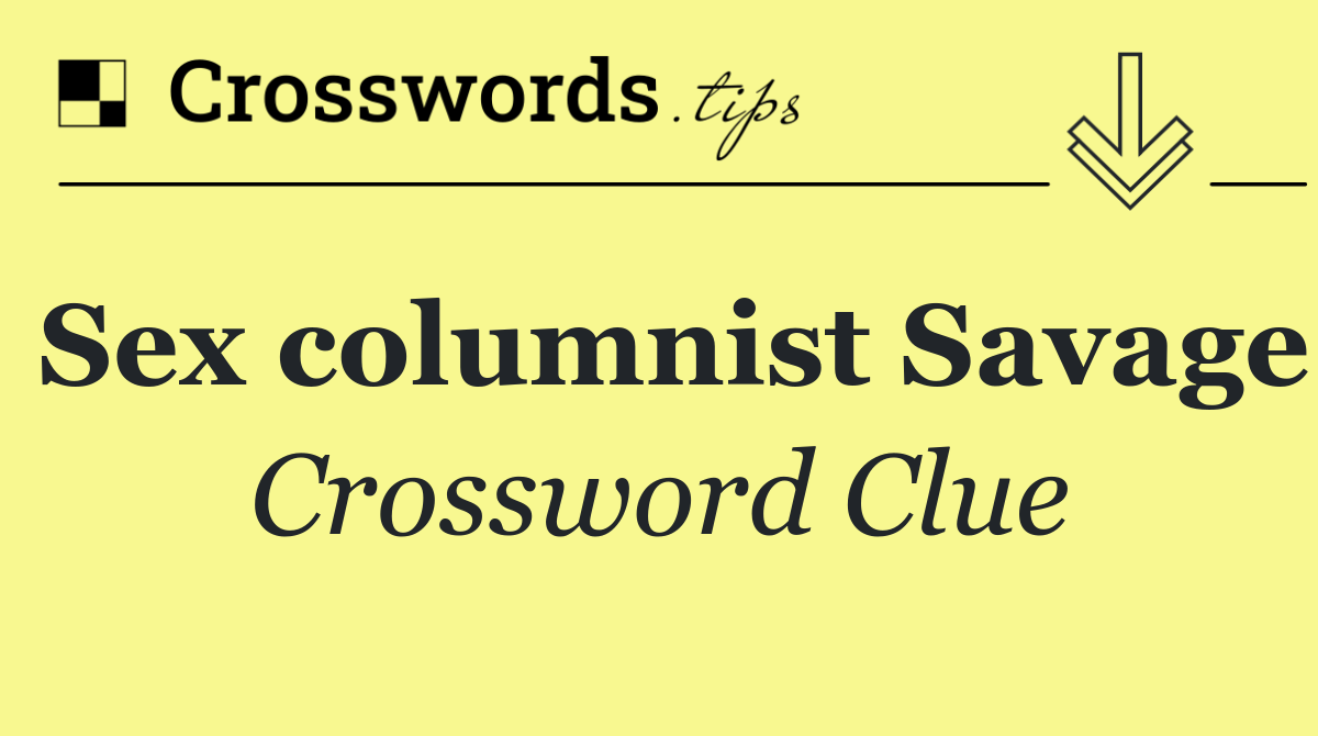 Sex columnist Savage