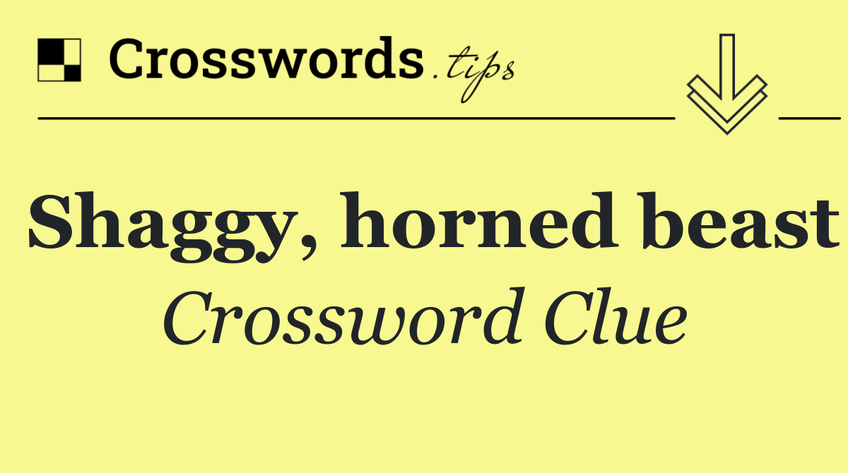 Shaggy, horned beast