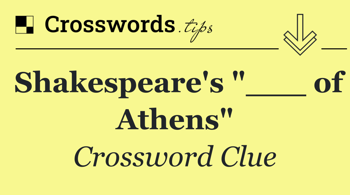 Shakespeare's "___ of Athens"