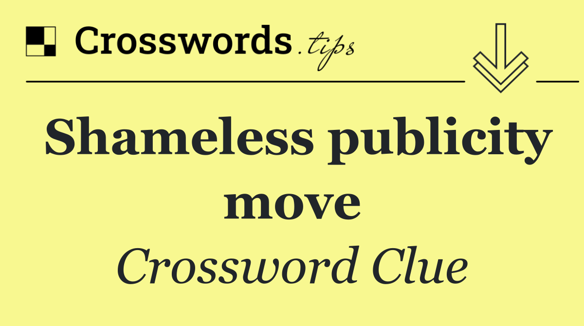 Shameless publicity move