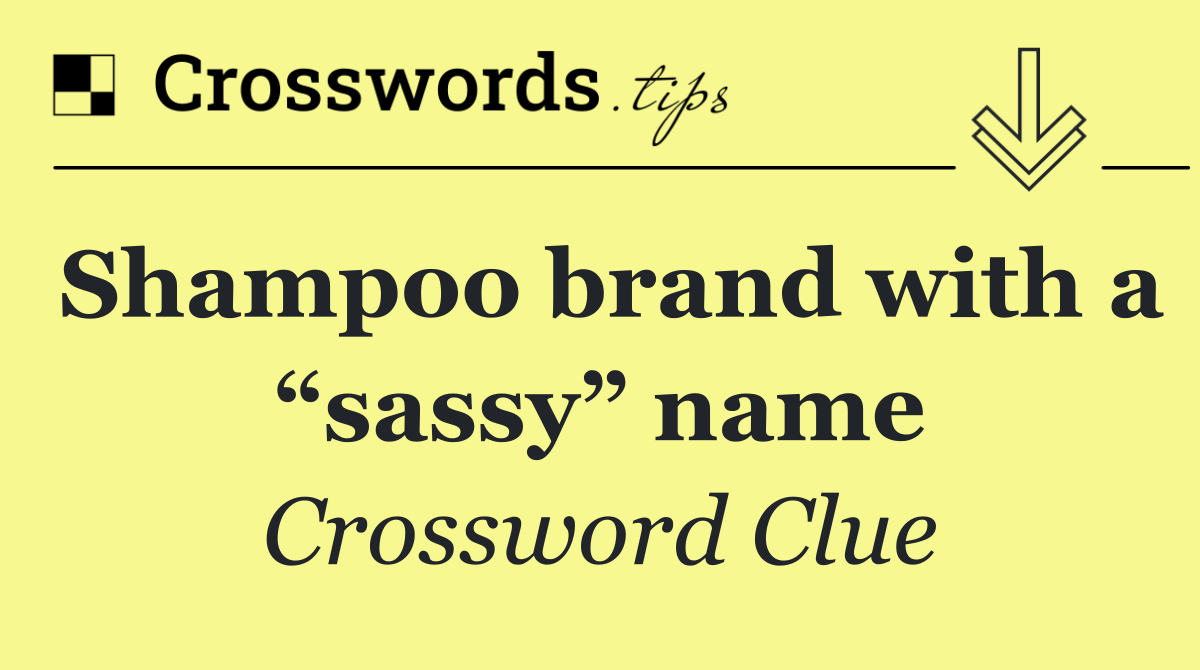 Shampoo brand with a “sassy” name