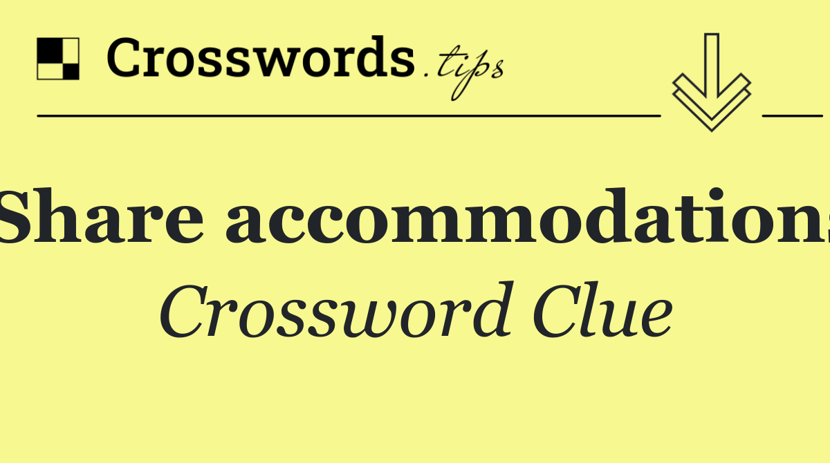 Share accommodations