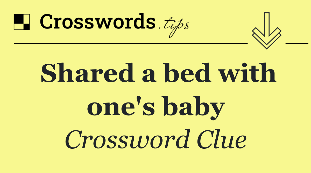 Shared a bed with one's baby