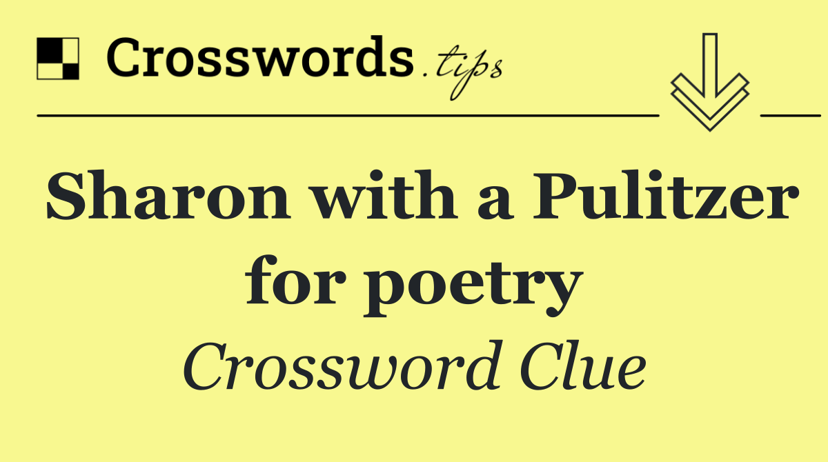 Sharon with a Pulitzer for poetry