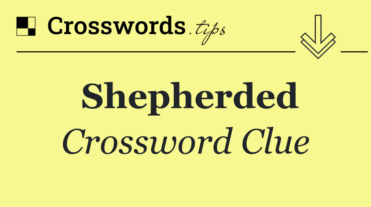 Shepherded
