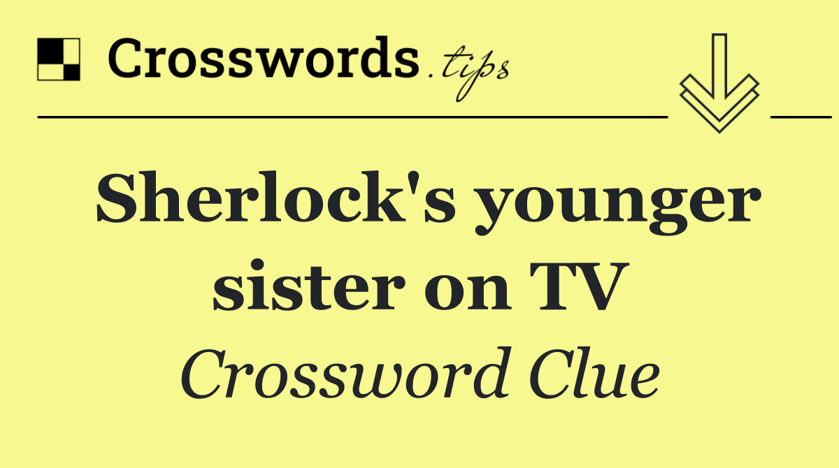 Sherlock's younger sister on TV