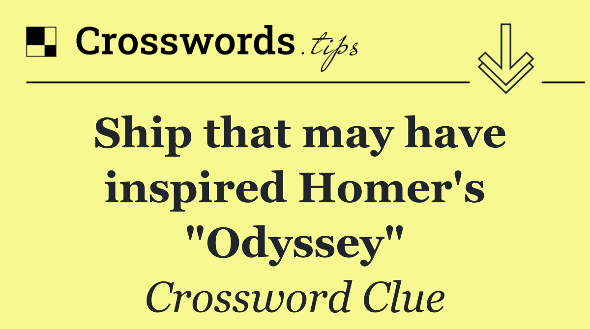 Ship that may have inspired Homer's "Odyssey"