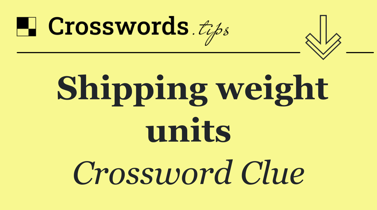 Shipping weight units