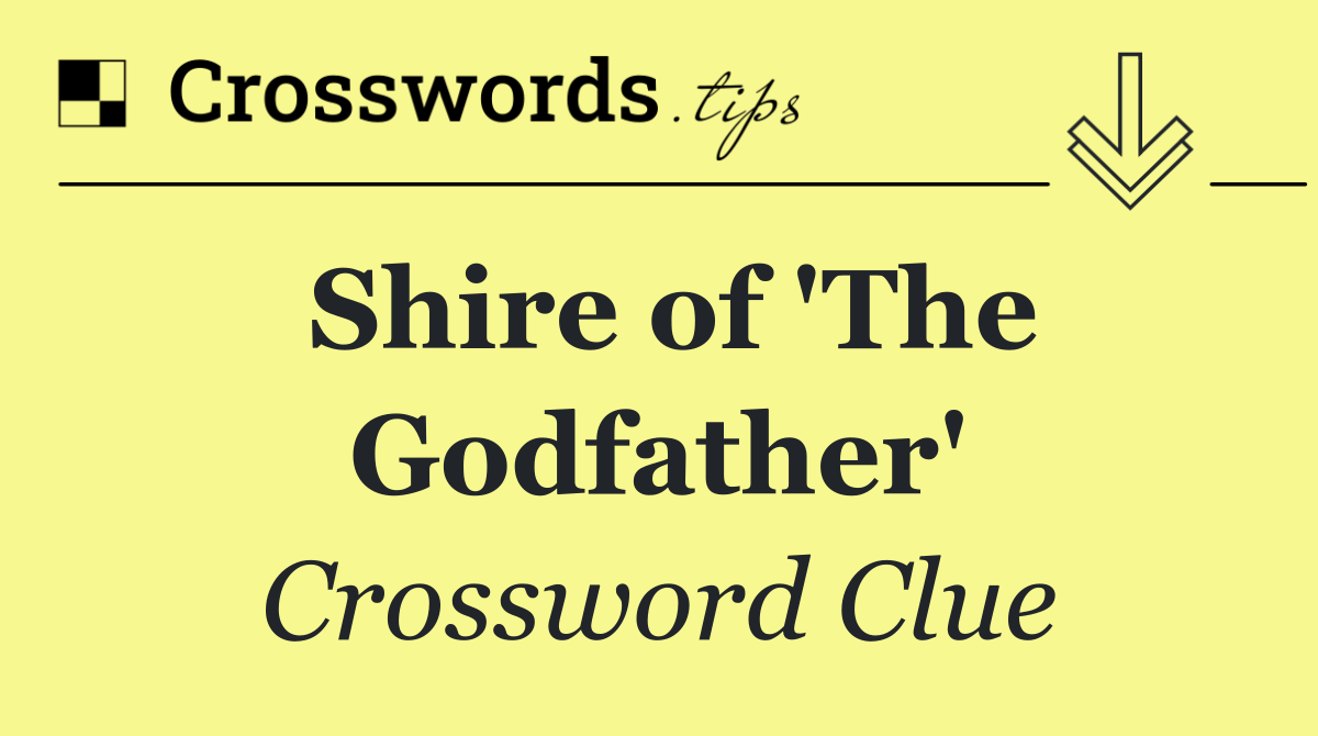 Shire of 'The Godfather'