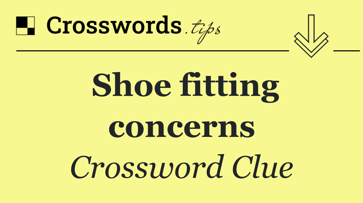 Shoe fitting concerns