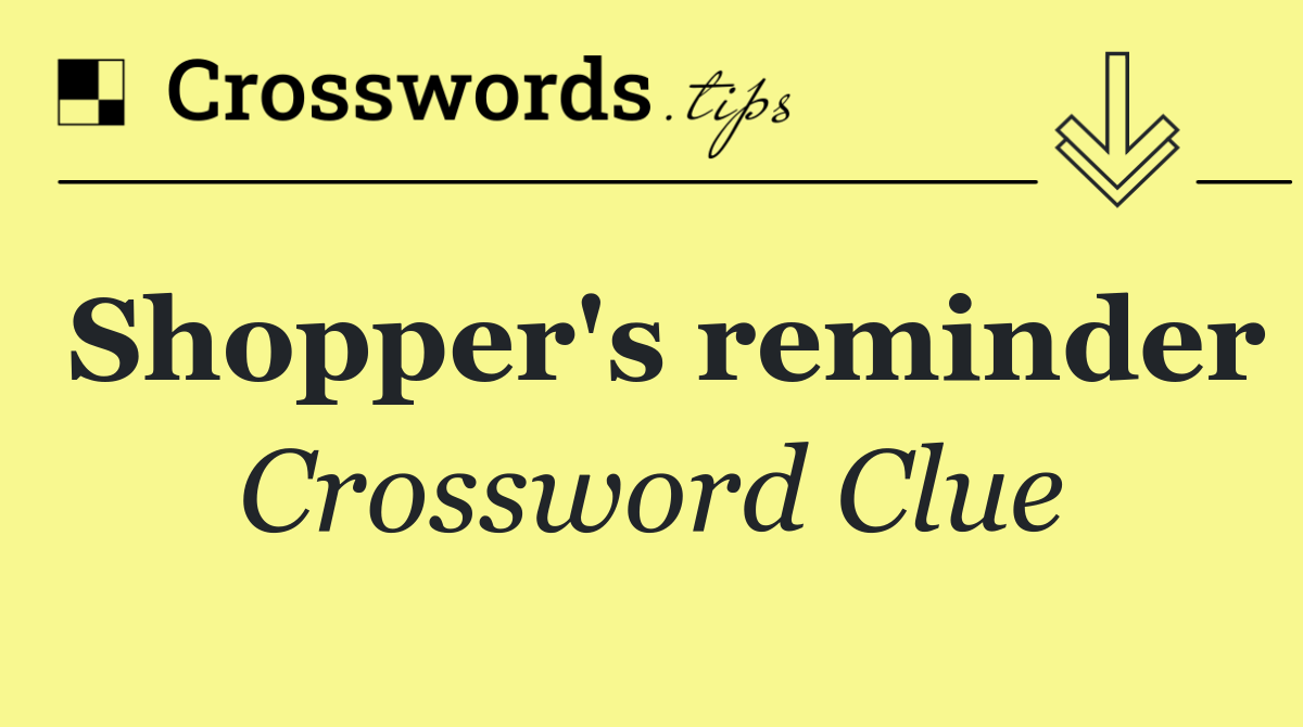 Shopper's reminder