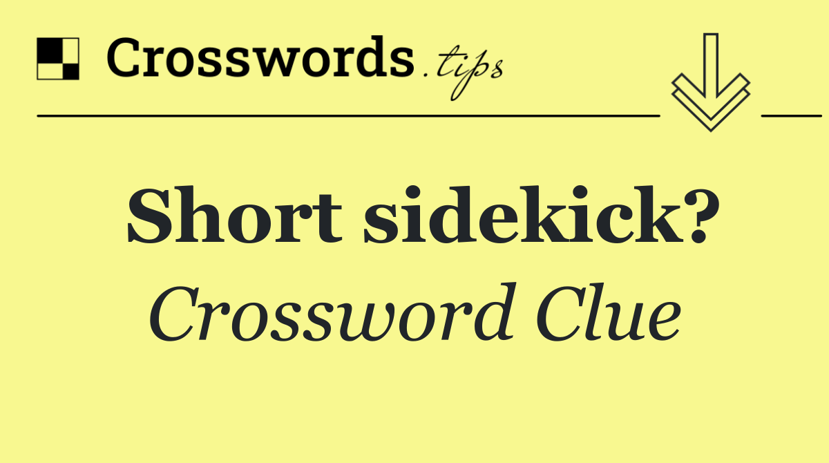 Short sidekick?