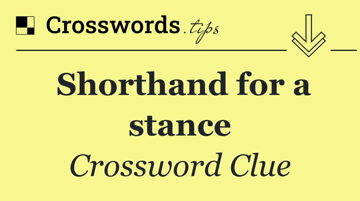 Shorthand for a stance