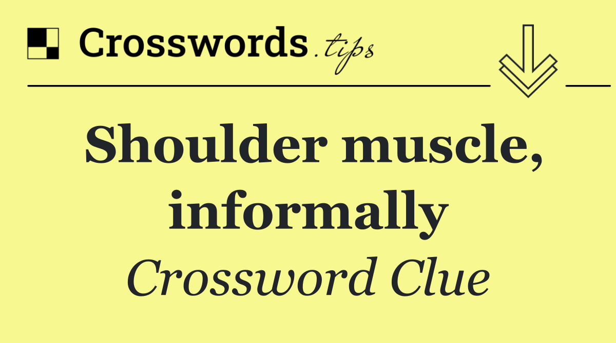 Shoulder muscle, informally
