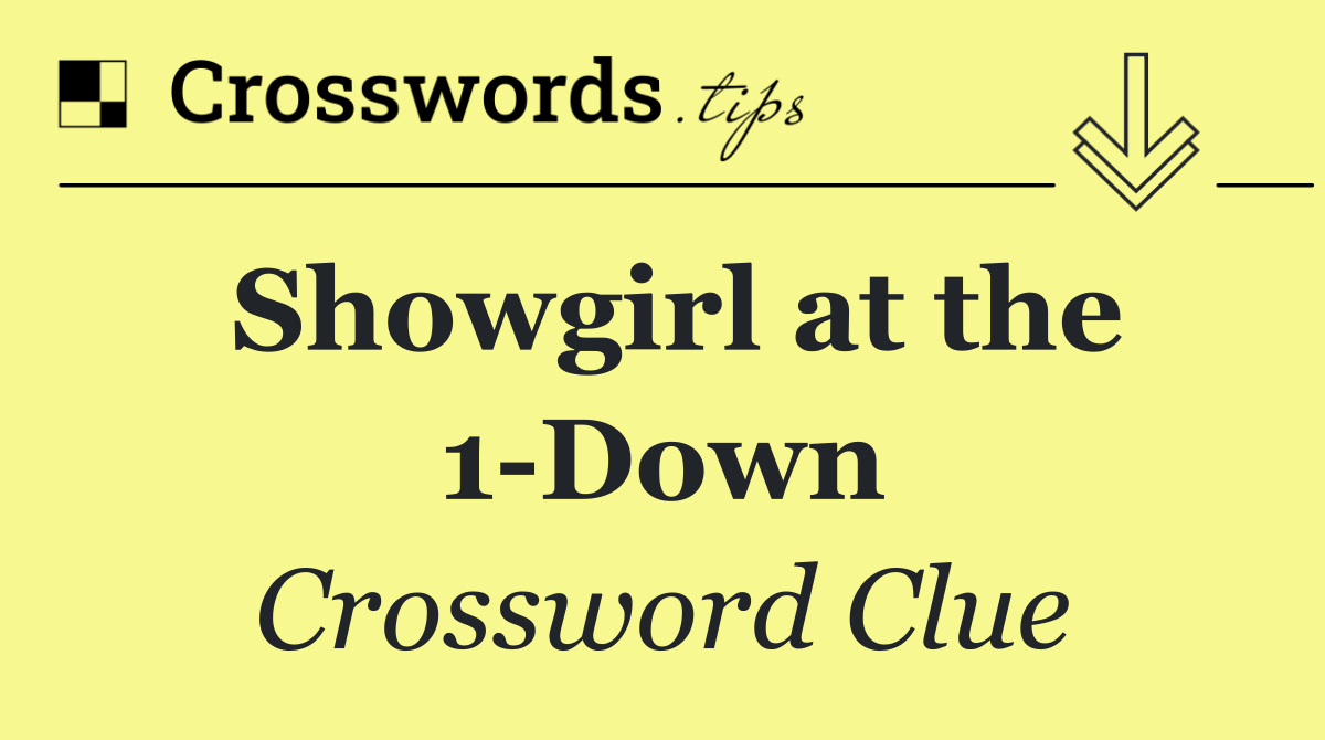 Showgirl at the 1 Down