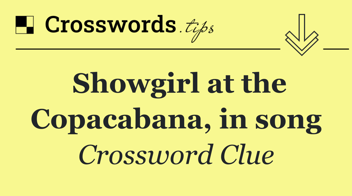 Showgirl at the Copacabana, in song