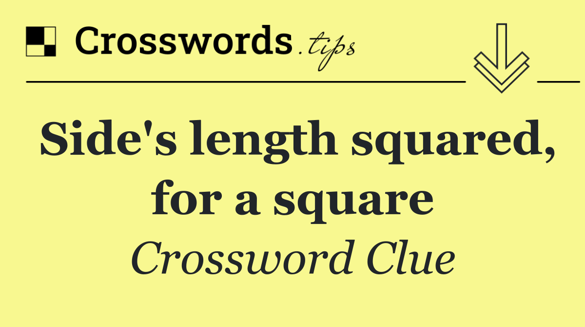 Side's length squared, for a square