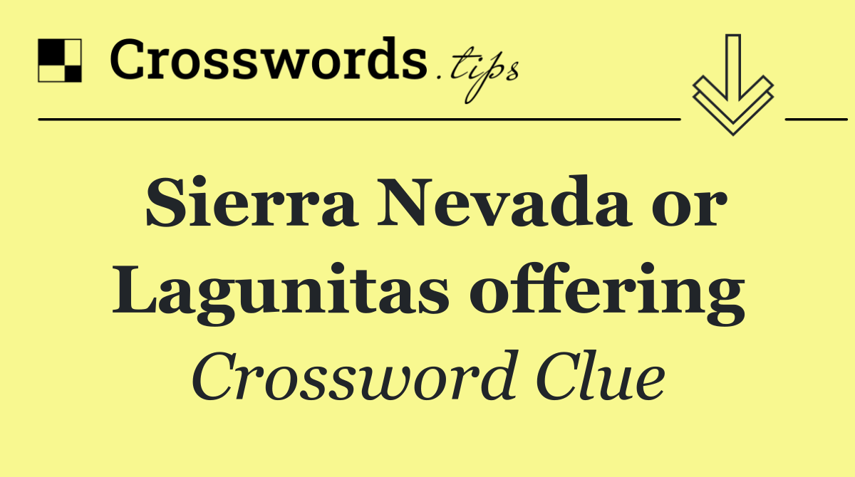 Sierra Nevada or Lagunitas offering