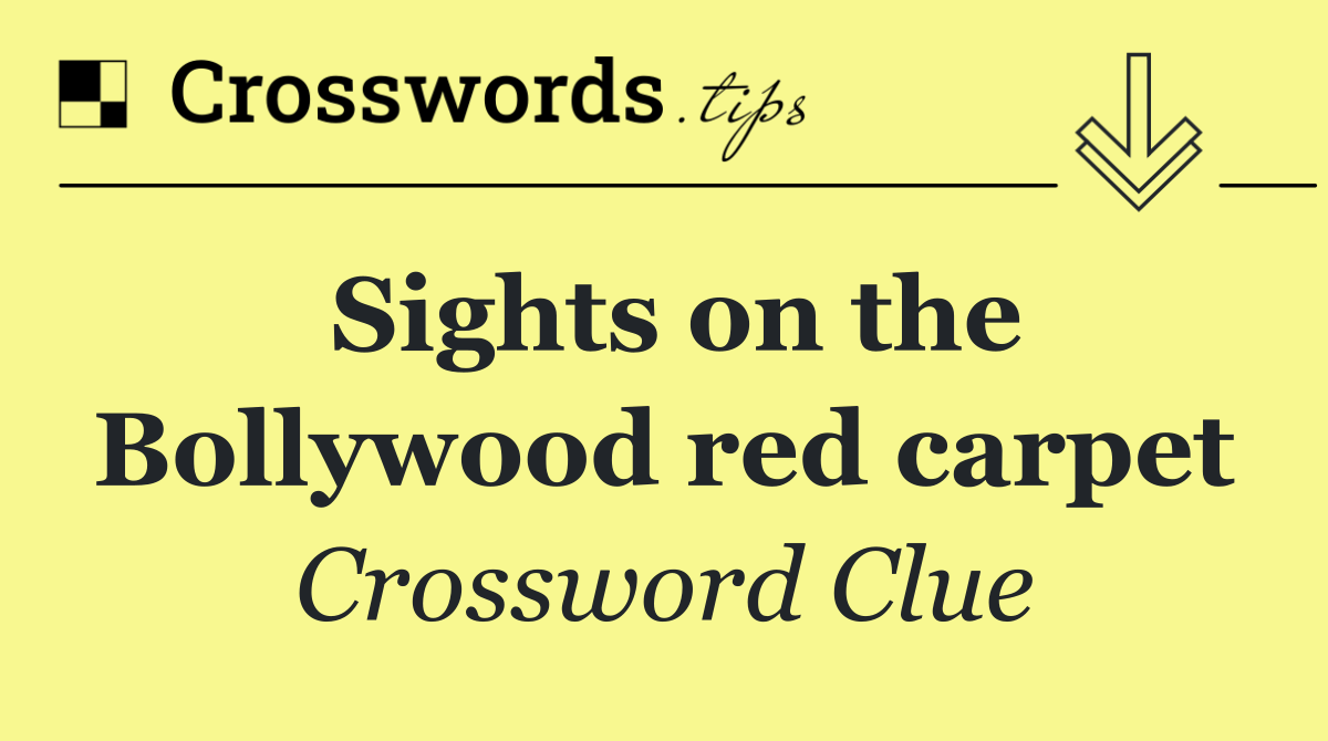 Sights on the Bollywood red carpet