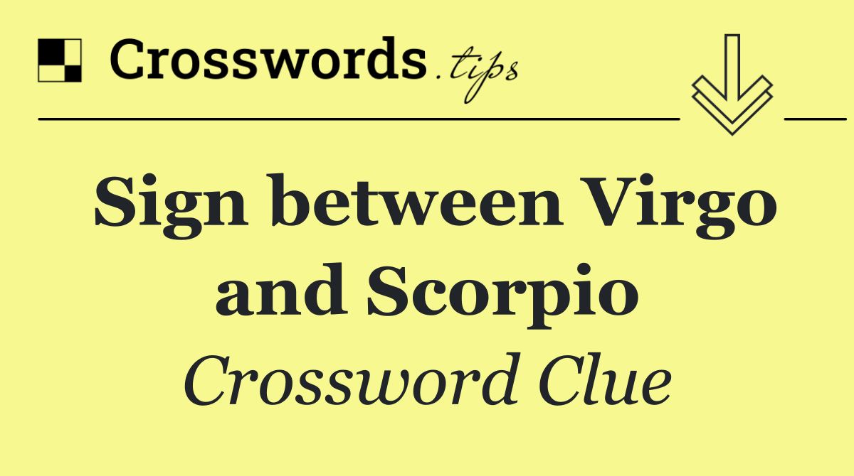 Sign between Virgo and Scorpio