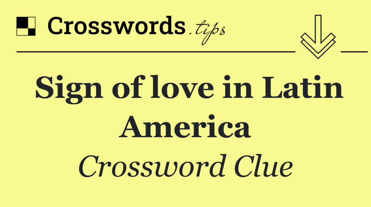 Sign of love in Latin America