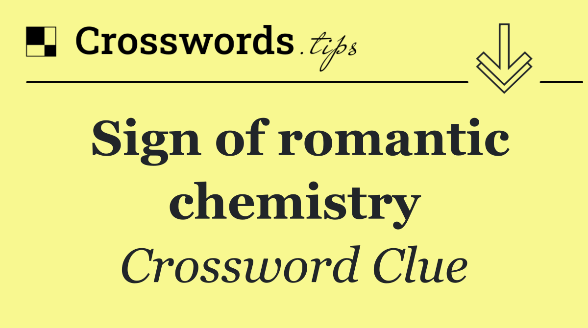Sign of romantic chemistry