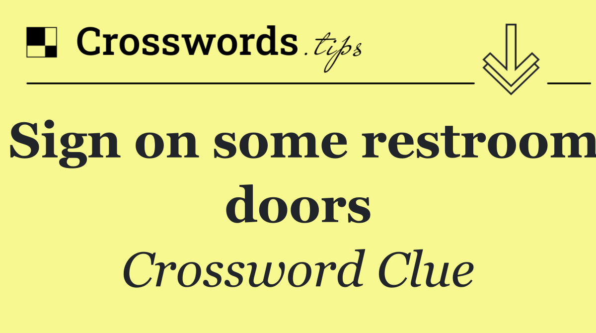 Sign on some restroom doors
