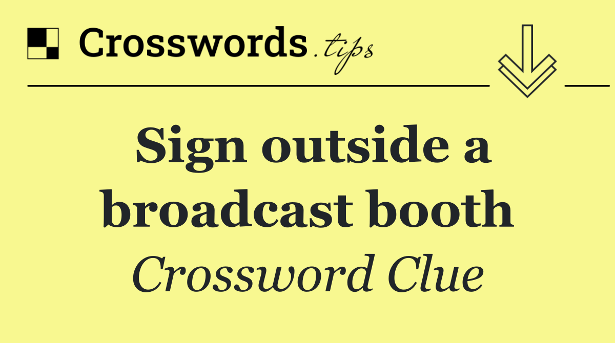 Sign outside a broadcast booth