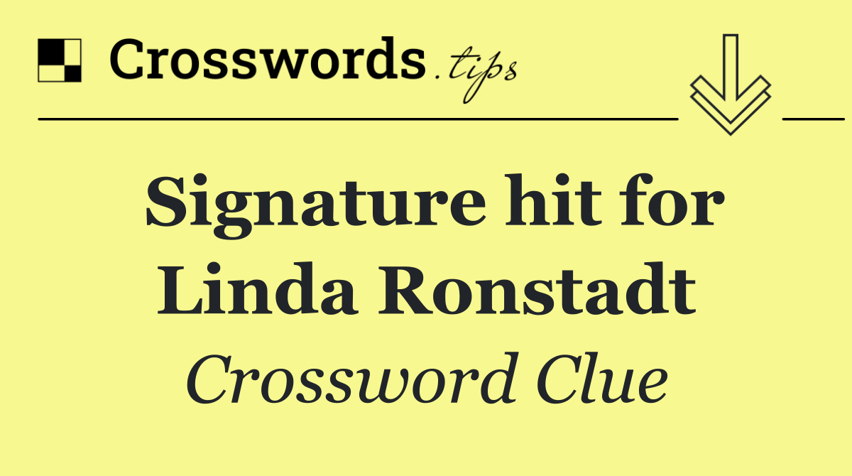 Signature hit for Linda Ronstadt