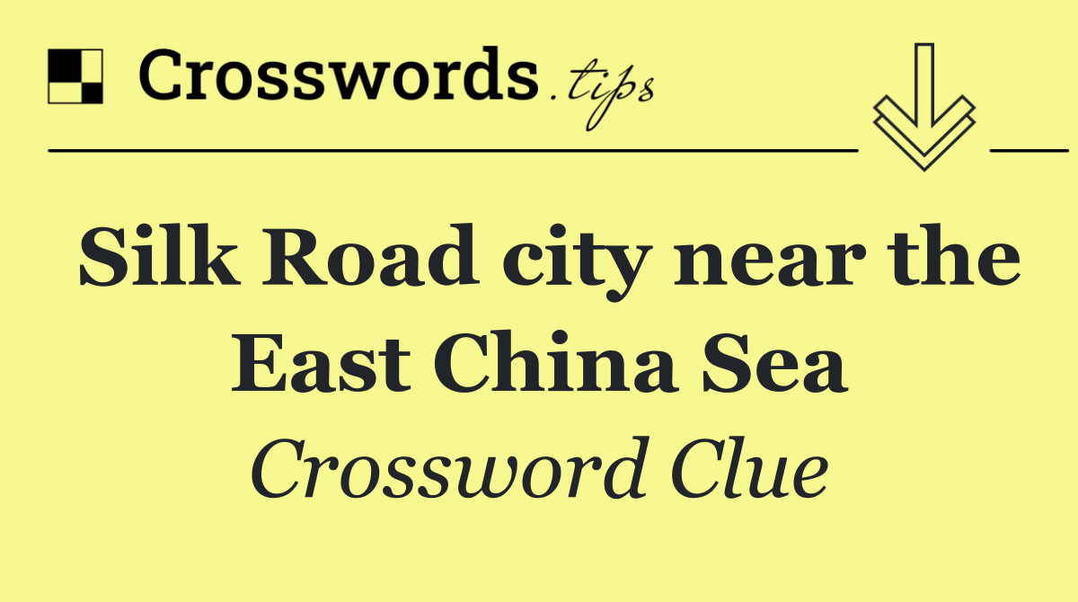 Silk Road city near the East China Sea