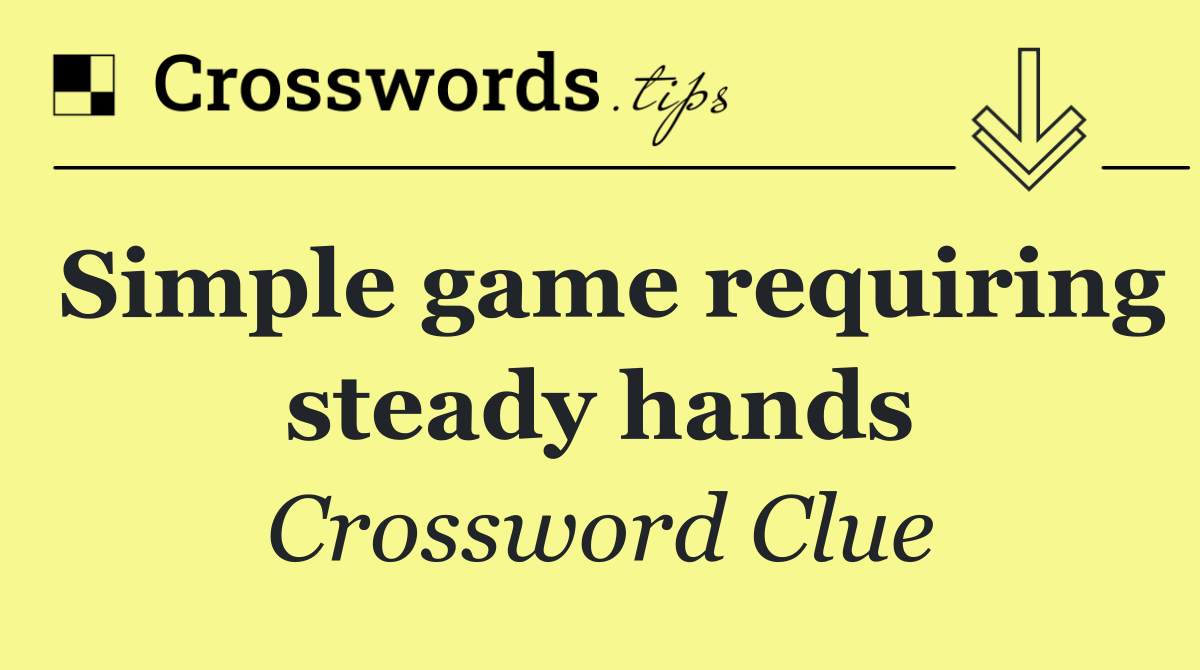 Simple game requiring steady hands