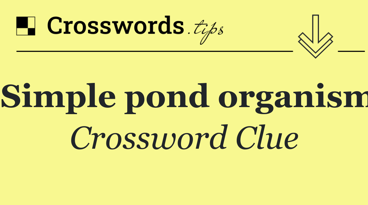 Simple pond organism