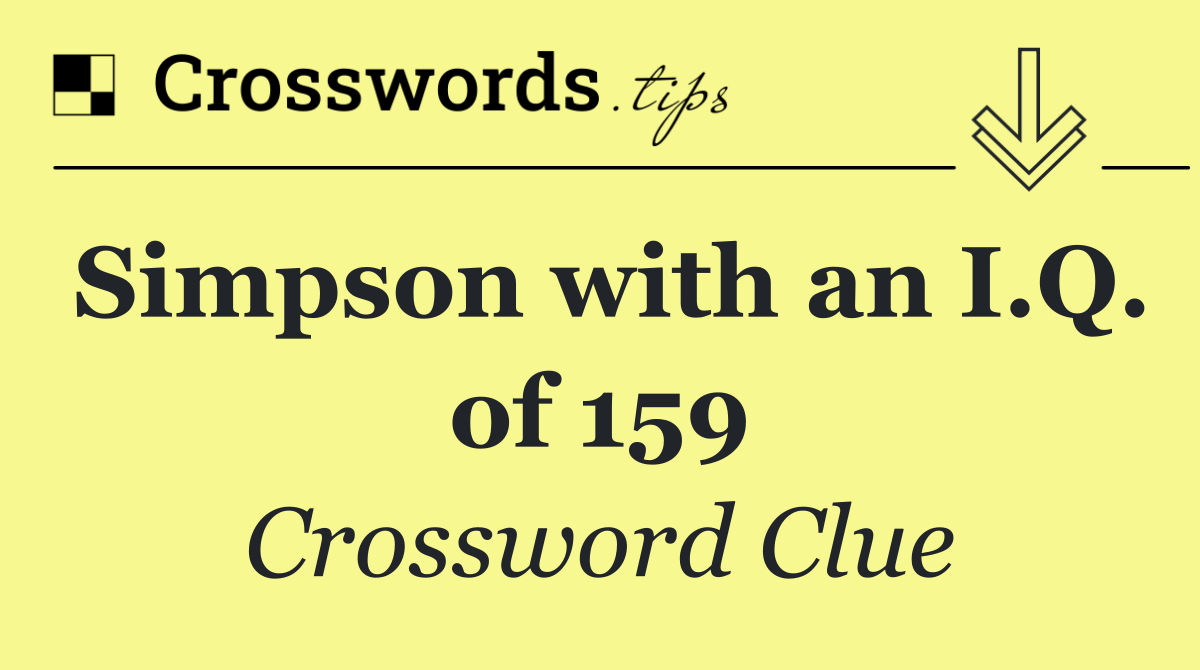 Simpson with an I.Q. of 159