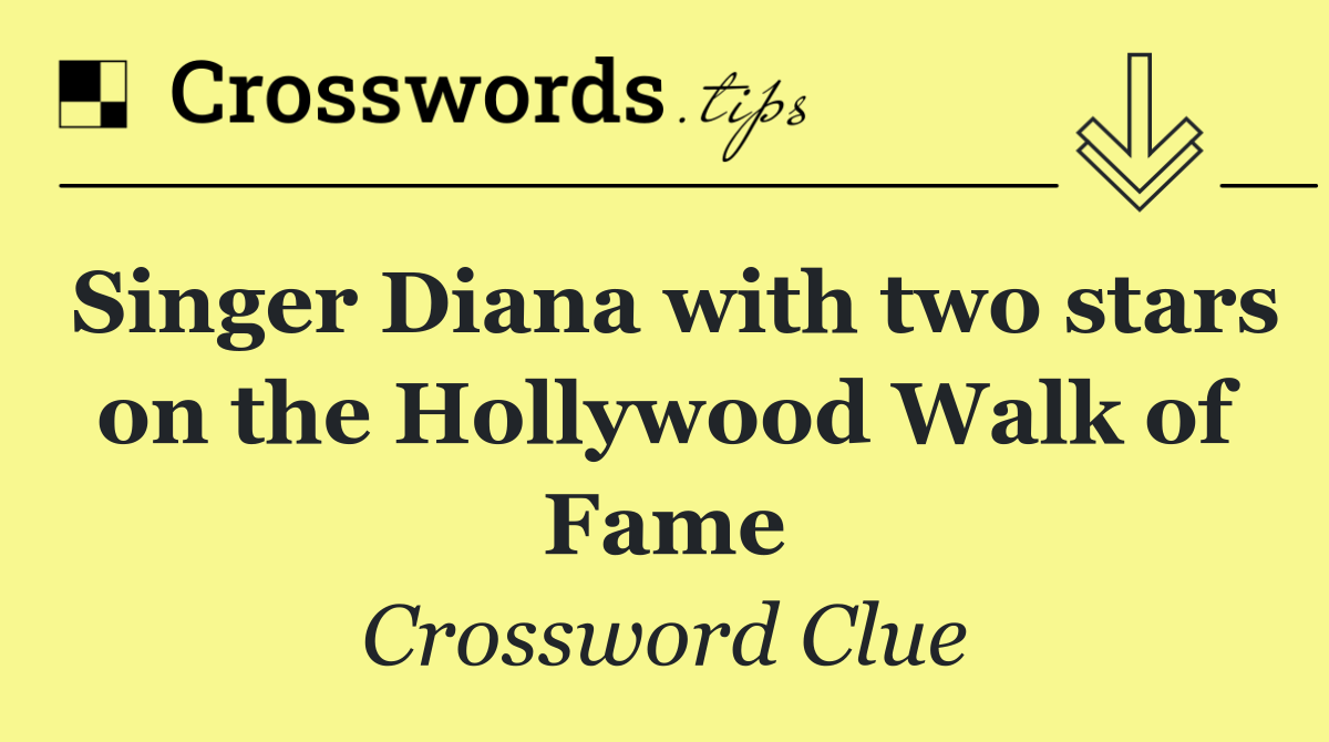 Singer Diana with two stars on the Hollywood Walk of Fame