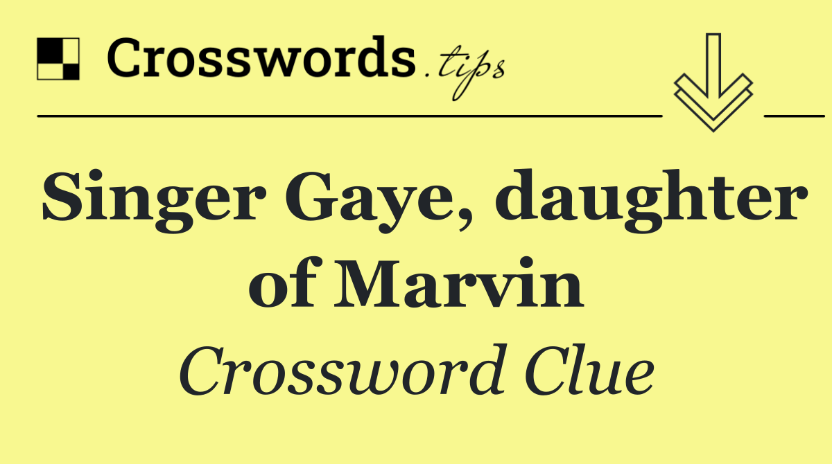 Singer Gaye, daughter of Marvin