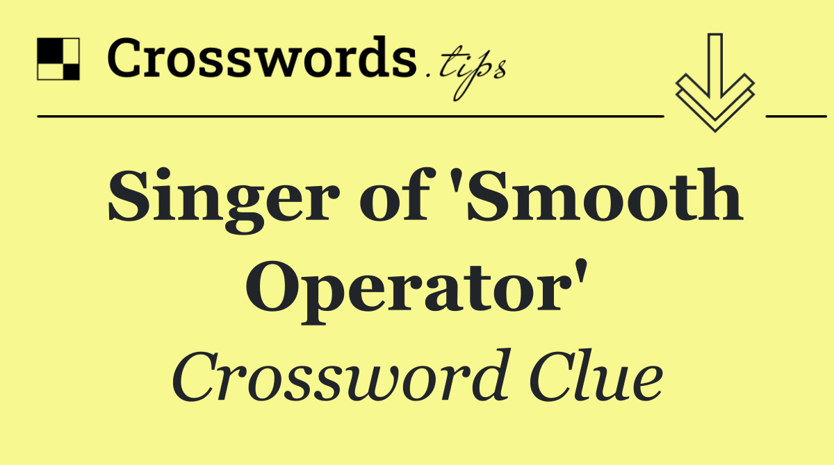 Singer of 'Smooth Operator'