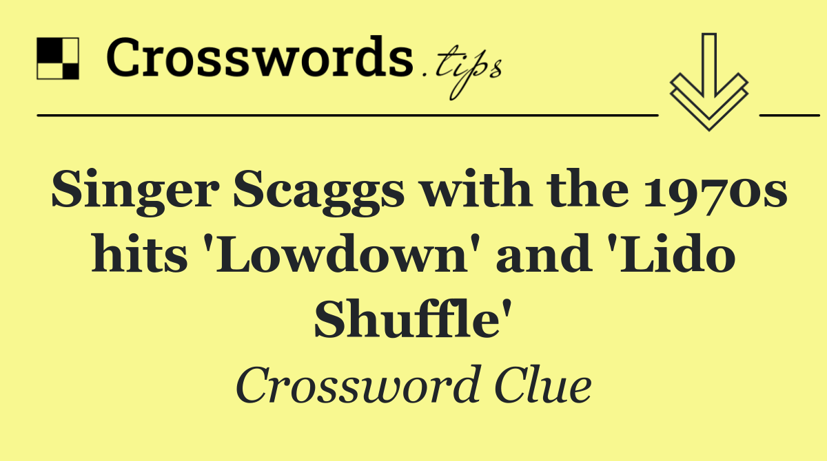 Singer Scaggs with the 1970s hits 'Lowdown' and 'Lido Shuffle'