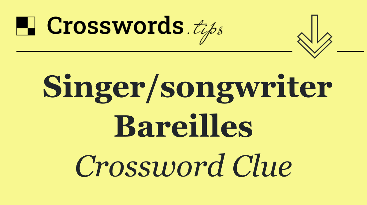 Singer/songwriter Bareilles