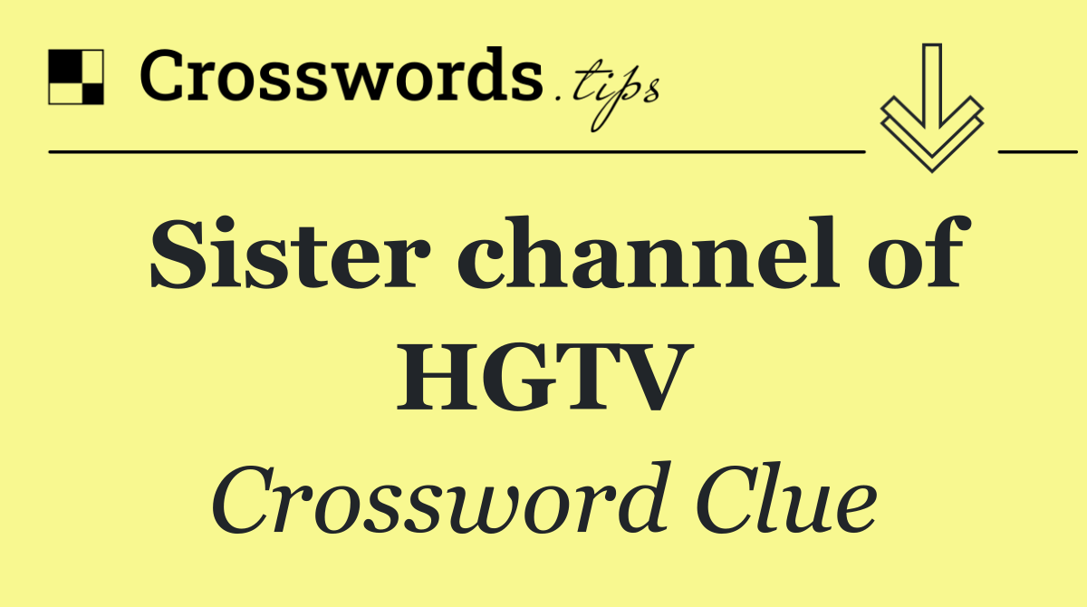 Sister channel of HGTV