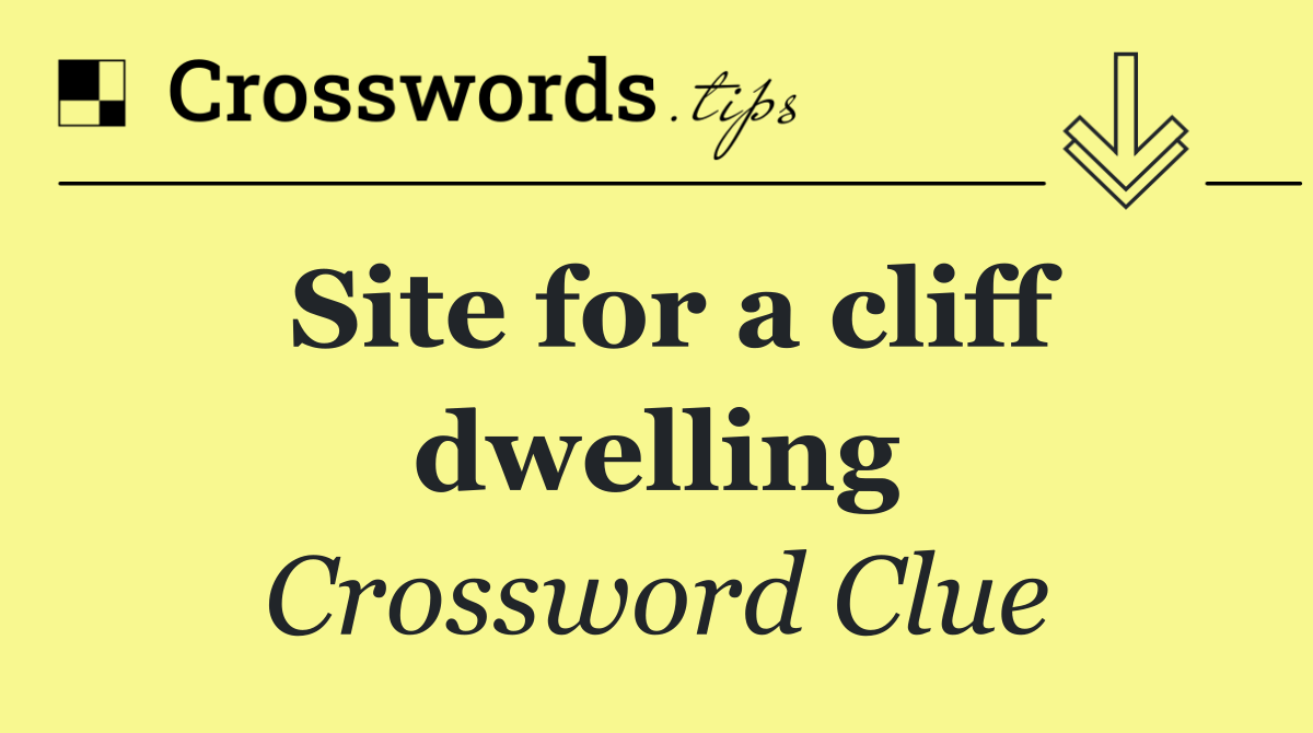 Site for a cliff dwelling