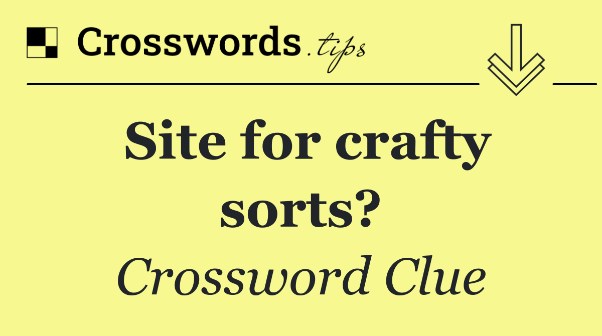 Site for crafty sorts?