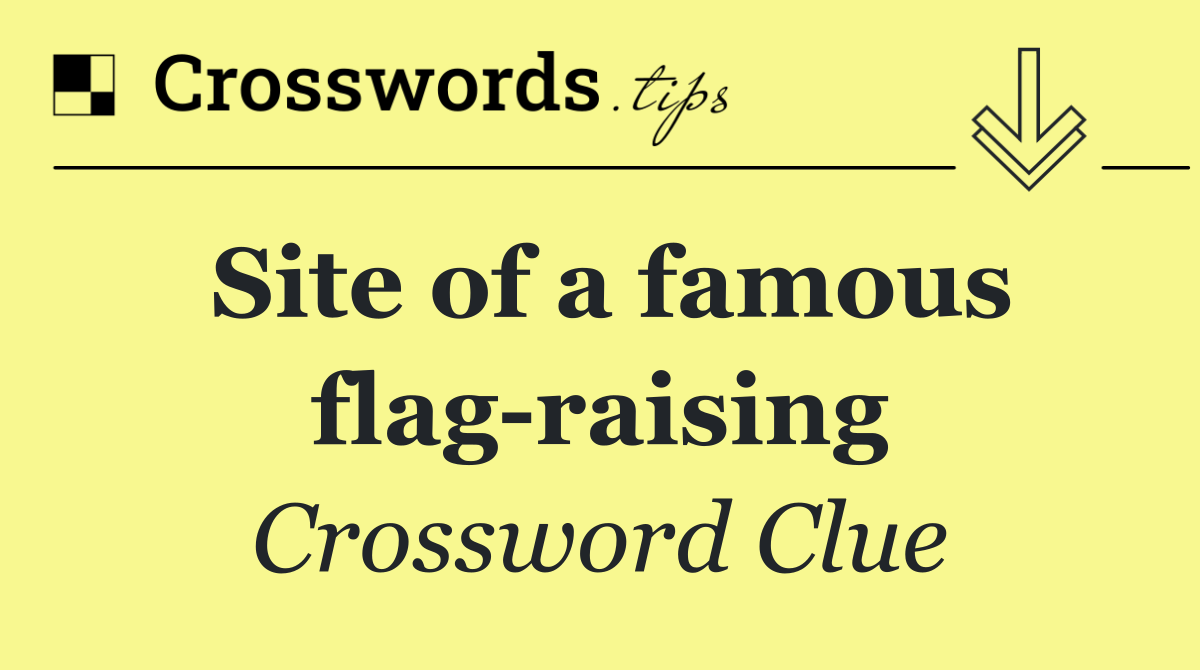 Site of a famous flag raising