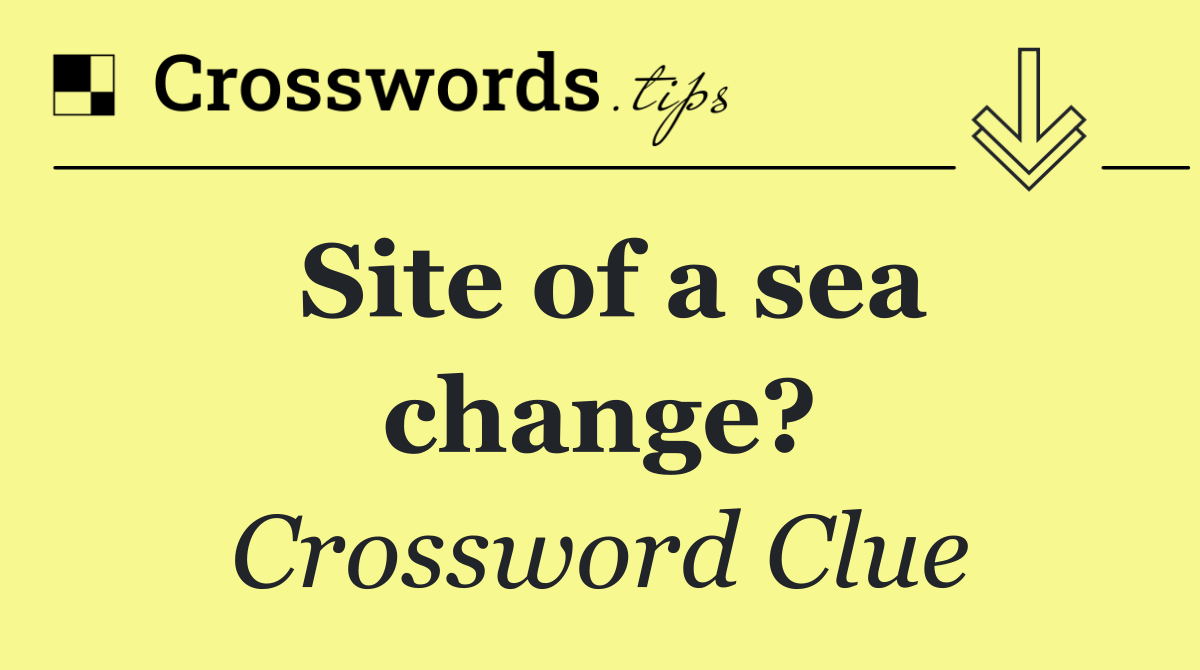 Site of a sea change?