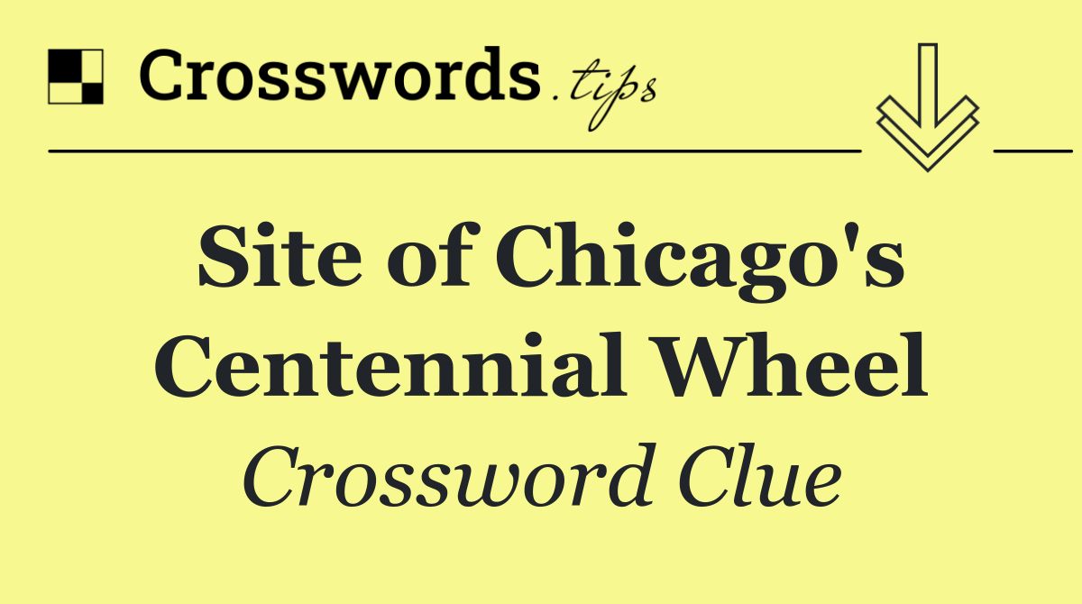 Site of Chicago's Centennial Wheel