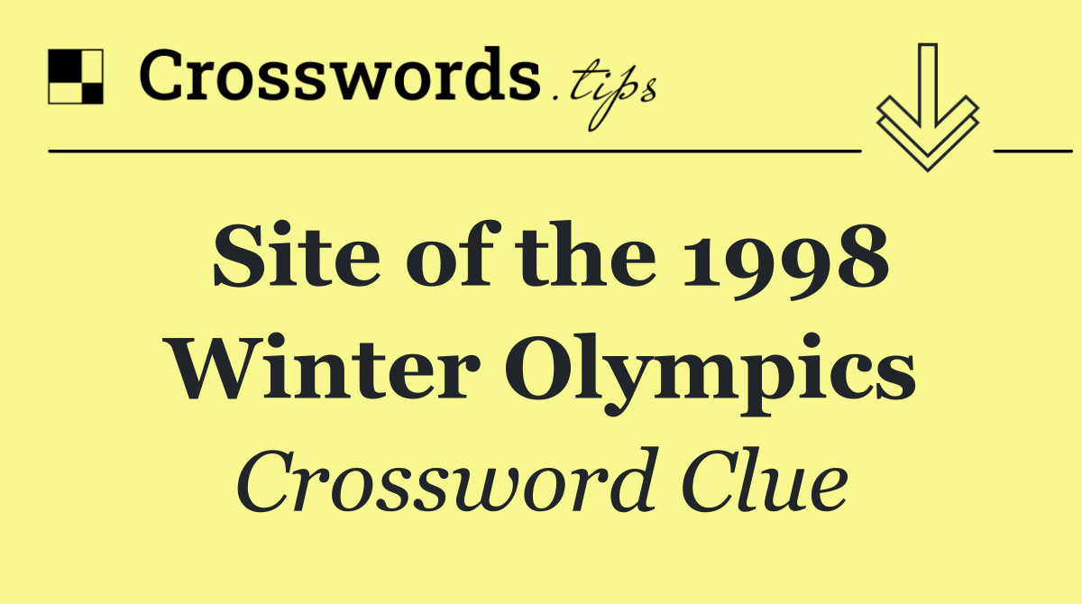 Site of the 1998 Winter Olympics